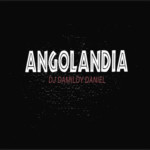 Dj Damiloy Daniel - Angolandia Download Mp3