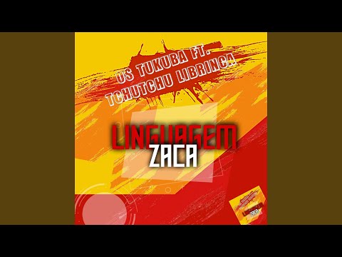 Os Tukuba - Linguagem Zaca (feat. Tchutchu Librinca) Download Mp3