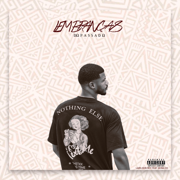 Larilson Rey - Lembraças Do Passado (Feat. Geraldo) Download Mp3